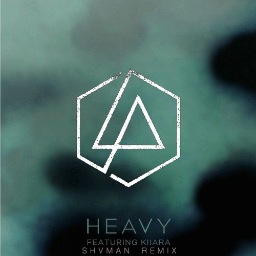 Linkin Park : Heavy ft. Kiiara (Shvman Remix)